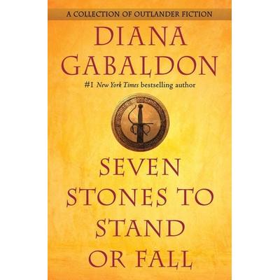 Seven Stones to Stand or Fall, Gebundene Ausgabe von Diana Gabaldon, Random House LLC US, 978-0-399-59342-0
