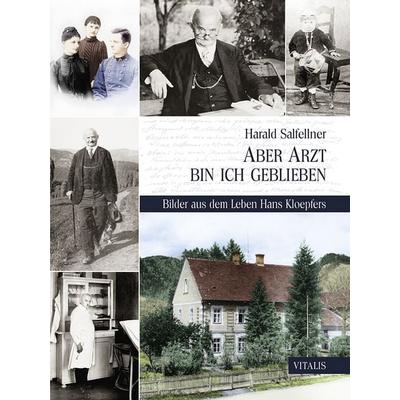 Aber Arzt bin ich geblieben, Gebundene Ausgabe von Harald Salfellner, Vitalis, 978-3-89919-500-2