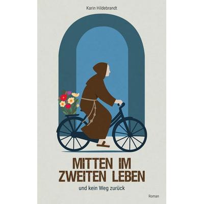 Mitten im zweiten Leben, Taschenbuch von Karin Hildebrandt, Tredition, 978-3-384-58190-7