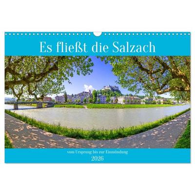 Es fließt die Salzach (Wandkalender 2026 DIN A3 quer), CALVENDO Monatskalender