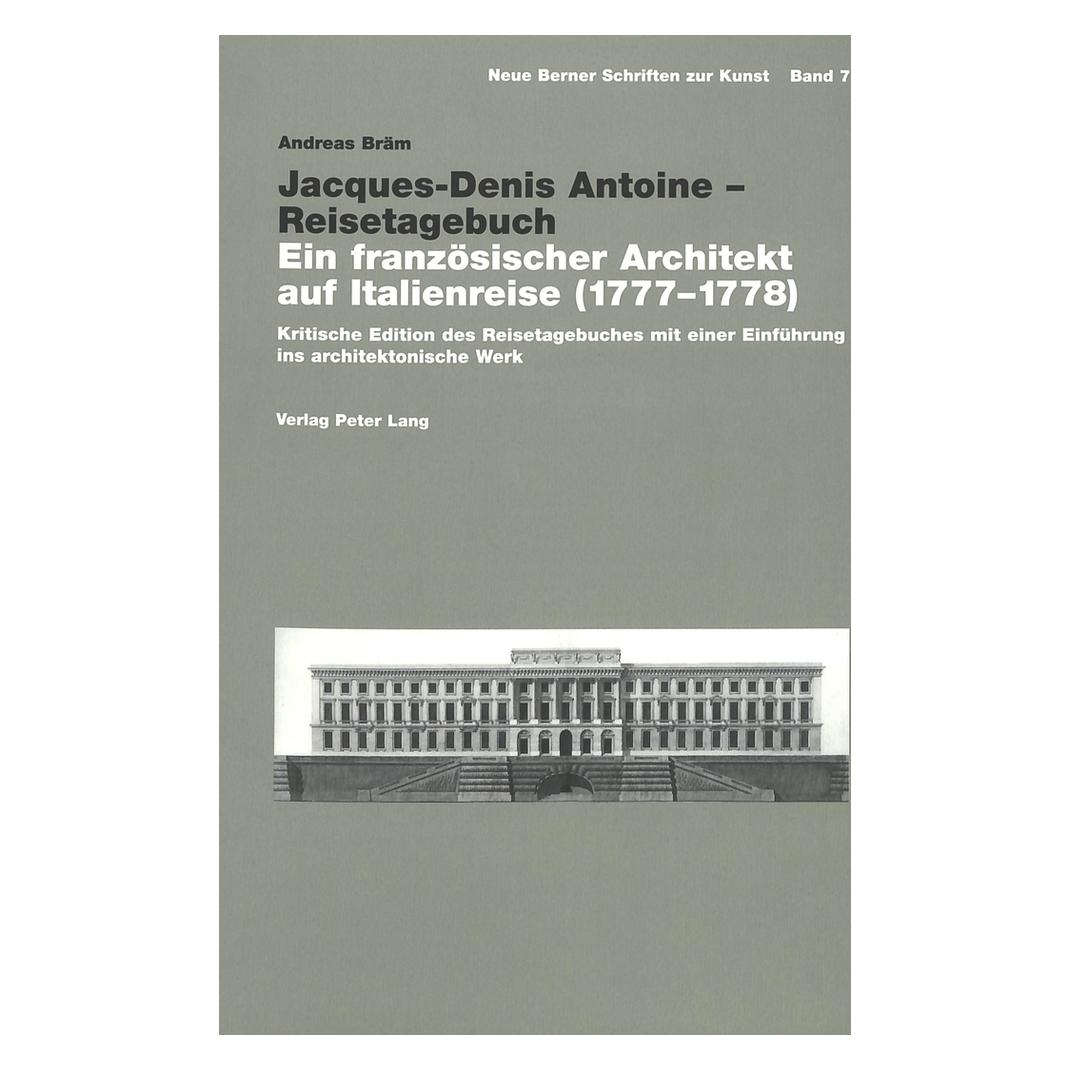 Peter Lang Jacques-Denis Antoine - Reisetagebuch (Deutsch, Softcover, Andreas Bräm) (56023583)