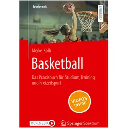 Basketball – Das Praxisbuch für Studium, Training und Freizeitsport, Ratgeber von Meike Kolb