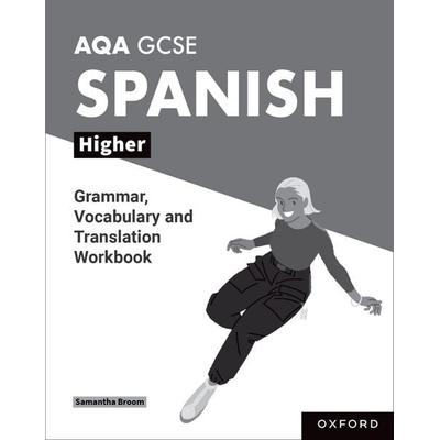 AQA GCSE Spanish: AQA GCSE Spanish Higher Grammar, Vocabulary and Translation Workbooks, Taschenbuch von Samantha Broom, Oxford University Press,