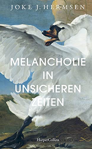 Hermsen, Joke J. - Melancholie in unsicheren Zeiten - Preis vom 09.10.2026 07:28:09 h