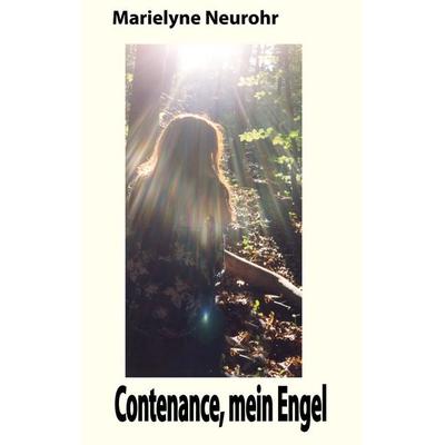 Contenance, mein Engel, Taschenbuch von Marielyne Neurohr, BoD – Books on Demand, 978-3-8370-5486-6