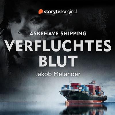 Askehave Shipping – Verfluchtes Blut - Jakob Melander, Audio, 9789180113984