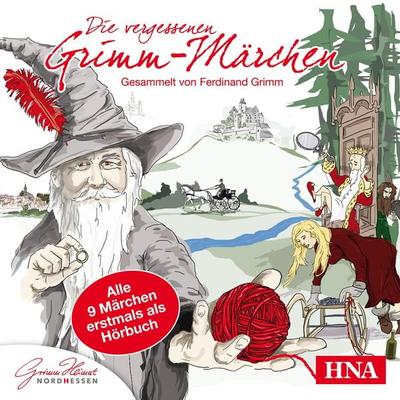 Die vergessenen Grimm-Märchen - Gesammelt von Ferdinand Grimm - Ferdinand Philipp Grimm,Ferdinand Grimm, Audio, 9783946290124