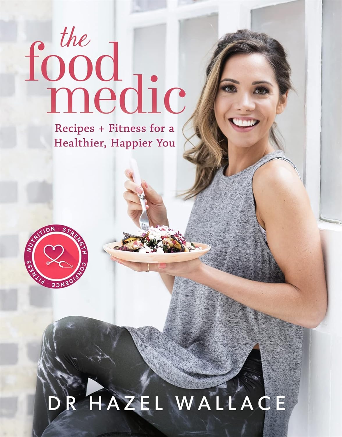 Yellow Kite The Food Medic by Dr Hazel Wallace - Recipes & Fitness for a Healthier, Happier You - Hardback Cookbook & Nutrition Guide