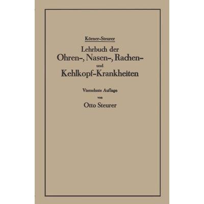 Lehrbuch der Ohren-, Nasen-, Rachen- und Kehlkopf-Krankheiten, Taschenbuch von Otto Körner,Otto Steurer, Bergmann, J F, 978-3-662-29811-4