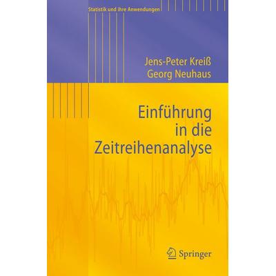 Einführung in die Zeitreihenanalyse, Taschenbuch von Jens-Peter Kreiss,Georg Neuhaus, Springer Berlin
