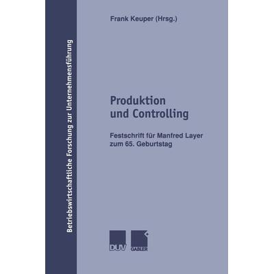Produktion und Controlling, Taschenbuch von Frank Keuper, Deutscher Universitätsverlag, 978-3-8244-9040-0