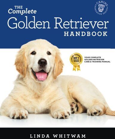 Linda Whitwam - The Complete Golden Retriever Handbook: The Essential Guide for New & Prospective Golden Retriever Owners (Canine Handbooks) - Preis vom 11.10.2026 03:10:56 h