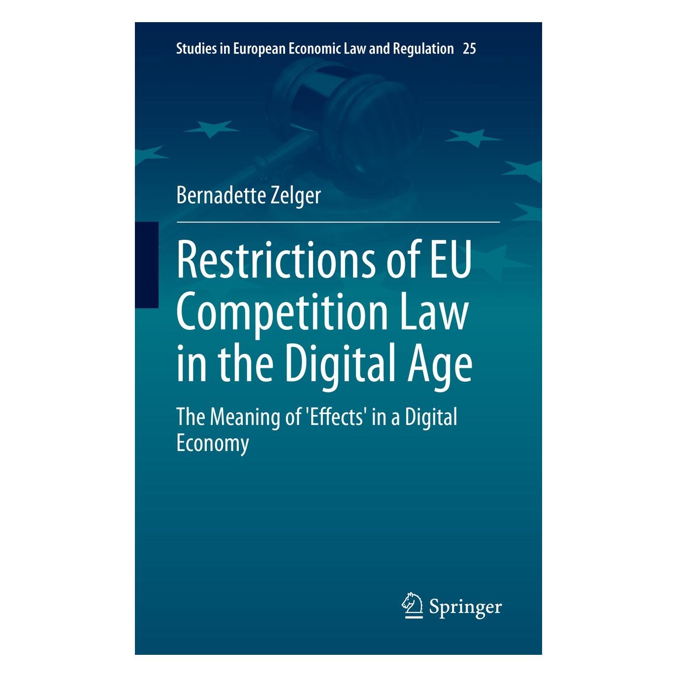 Springer Restrictions of EU Competition Law in the Digital Age (Englisch, Hardcover, Bernadette Zelger) (9783031313387)