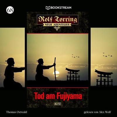 Rolf Torring - Neue Abenteuer, Folge 68: Tod am Fujiyama - Thomas Ostwald, Audio, 9783991357599