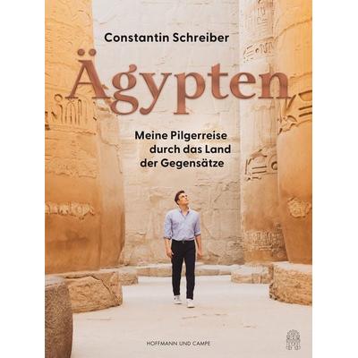 Ägypten, Gebundene Ausgabe von Constantin Schreiber, Hoffmann Und Campe, 978-3-455-02075-5
