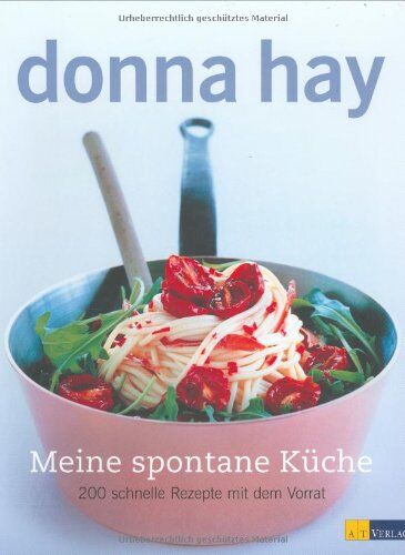 Donna Hay - Meine spontane Küche: 200 schnelle Rezepte aus dem Vorrat - Preis vom 13.10.2026 19:28:25 h