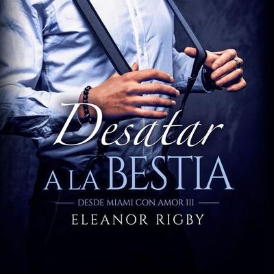 Desatar a la bestia - Eleanor Rigby, Audio, 9789152190005