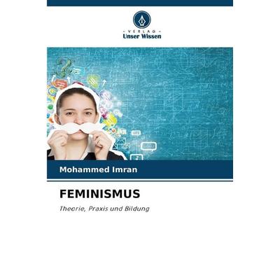 FEMINISMUS, Taschenbuch von Mohammed Imran, Verlag Unser Wissen