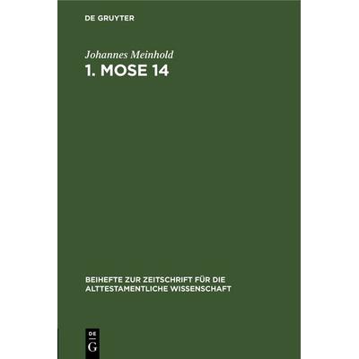 1. Mose 14, Gebundene Ausgabe von Johannes Meinhold, De Gruyter, 978-3-11-098444-6