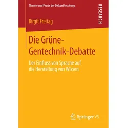 Die Grüne-Gentechnik-Debatte, Fachbücher von Birgit Freitag
