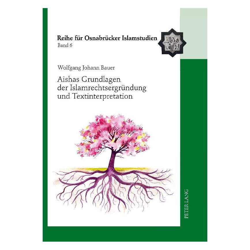 Peter Lang Bauer:Aishas Grundlagen der Islamrechts (Deutsch, Hardcover, Wolfgang Johann Bauer) (54078352)