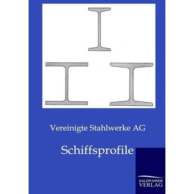 Schiffsprofile, Taschenbuch von Vereinigte Stahlwerke Ag, Salzwasser, 978-3-86444-249-0