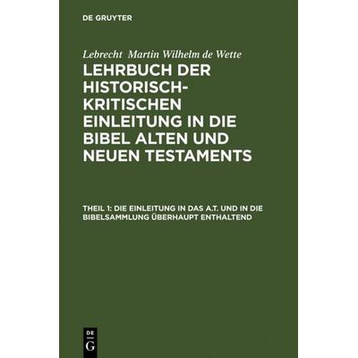 Die Einleitung in das A.T. und in die Bibelsammlung überhaupt enthaltend, Gebundene Ausgabe von , De Gruyter, 978-3-11-107616-4
