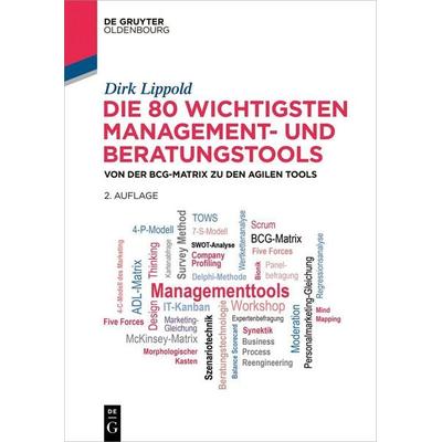 Die 80 wichtigsten Management- und Beratungstools, Taschenbuch von Dirk Lippold, De Gruyter Oldenbourg, 978-3-11-116410-6