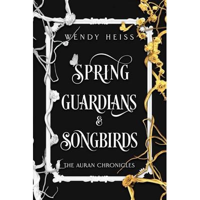 Spring Guardians and Songbirds, Taschenbuch von Wendy Heiss, Heiss Publishing, 978-1-73916-966-4
