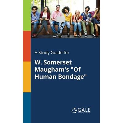 A Study Guide for W. Somerset Maugham's 'Of Human Bondage'; Taschenbuch von Cengage Learning Gale, Gale, Study Guides, 978-1-375-40099-2