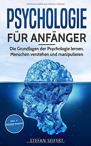 Stefan Seifert - Psychologie für Anfänger: Die Grundlagen der Psychologie lernen, Menschen verstehen und manipulieren - Preis vom 13.10.2026 19:28:25 h