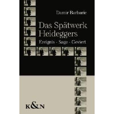 Das Spätwerk Heideggers, Paperback von Damir Barbaric, Königshausen u. Neumann, 978-3-8260-3522-7