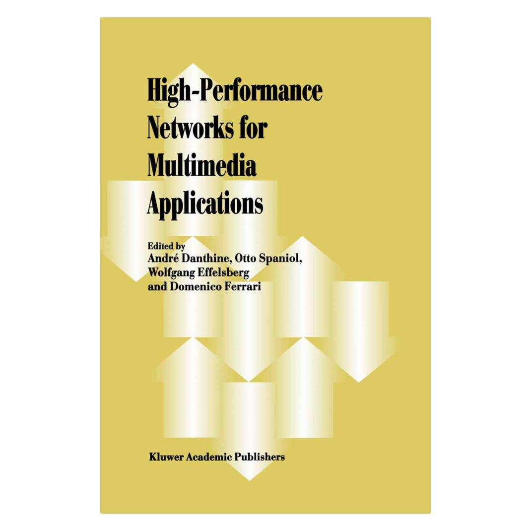 Springer High-Performance Networks for Multimedia Applications (Englisch, Softcover, Andre Danthine, Domenico Ferrari, Otto Spaniol, Wolfgang Effelsberg) (35089198)