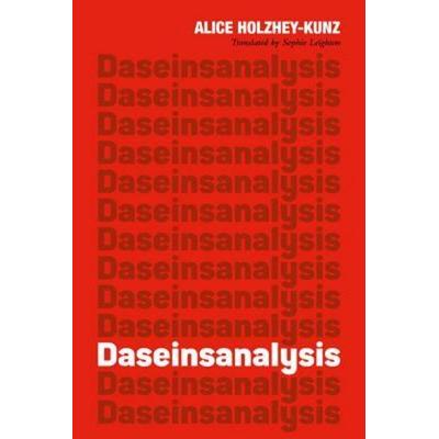Daseinsanalysis, Taschenbuch von Alice Holzhey-Kunz, Free Association Books, 978-1-85343-225-5