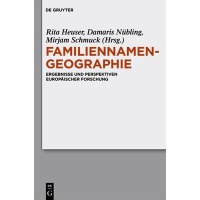 Familiennamengeographie, Gebundene Ausgabe von Rita Heuser,Damaris Nübling,Mirjam Schmuck, De Gruyter, 978-3-11-022382-8