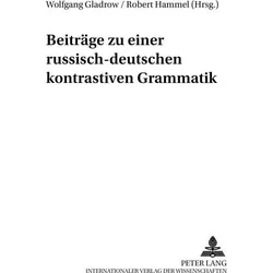 Beiträge zu einer russisch-deutschen kontrastiven Grammatik, Fachbücher von Wolfgang Gladrow, Robert Hammel, Wolfgang Hammel Gladrow