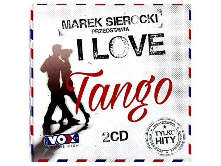 Klazz Brothers / Gotan Project / Juan d'Arienzo: Marek Sierocki Przedstawia: I love Tango [2CD]