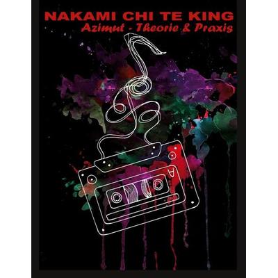 AZIMUT - Theorie & Praxis, Taschenbuch von Nakami Chi te King, BoD – Books on Demand, 978-3-7597-3121-0