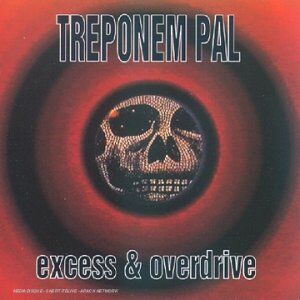 Treponem Pal - Excess and Overdrive - Preis vom 01.10.2026 08:16:52 h