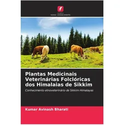 Plantas Medicinais Veterinárias Folclóricas dos Himalaias de Sikkim, Ratgeber von Kumar Avinash Bharati