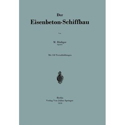 Der Eisenbeton-Schiffbau, Taschenbuch von NA Rüdiger, Springer Berlin, 978-3-642-90323-6