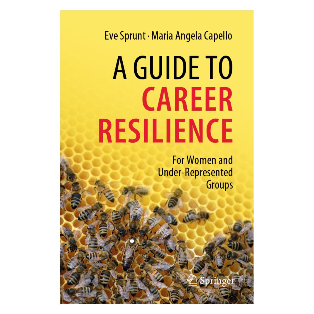Springer A Guide to Career Resilience (Englisch, Softcover, Eve Sprunt, Maria Angela Capello) (56956374)
