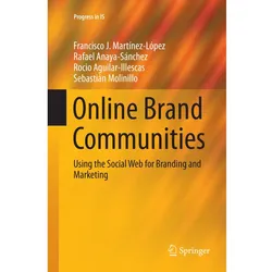 Online Brand Communities, Fachbücher von Francisco J. Martínez-López, Rocio Aguilar, Rafael Anaya, Sebastián Molinillo
