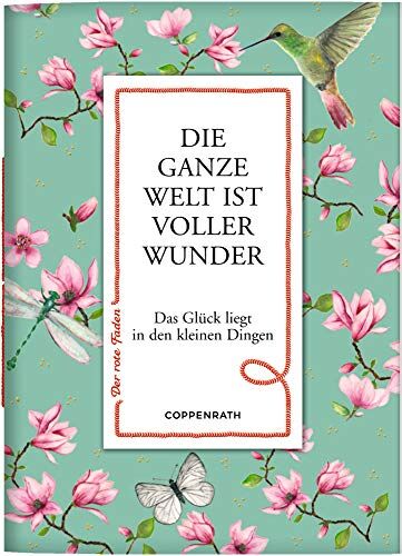 Die ganze Welt ist voller Wunder: Das Glück liegt in den kleinen Dingen (Der rote Faden) - Preis vom 19.10.2026 19:33:35 h