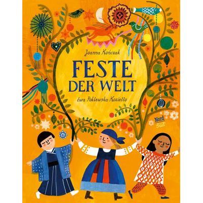 Feste der Welt, Gebundene Ausgabe von Joanna Kończak, NordSüd Verlag, 978-3-314-10687-3