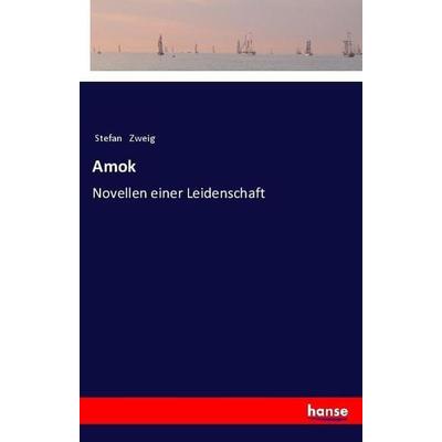 Amok, Taschenbuch von Stefan Zweig, Hansebooks, 978-3-337-68045-9