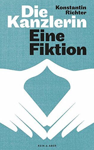 Konstantin Richter - Die Kanzlerin: Eine Fiktion - Preis vom 15.10.2026 23:06:25 h