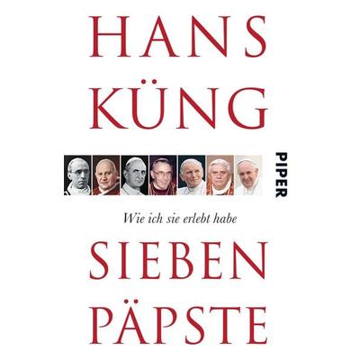 Sieben Päpste, Taschenbuch von Hans Küng, Piper Taschenbuch, 978-3-492-31008-6