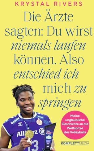 Krystal Rivers - Die Ärzte sagten: Du wirst niemals laufen können. Also entschied ich mich zu springen: Meine unglaubliche Geschichte an die Weltspitze des Volleyballs - Preis vom 07.10.2026 11:45:10 h