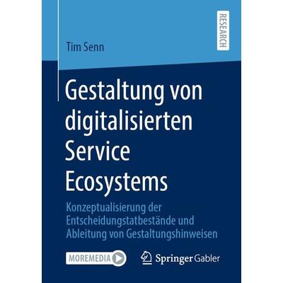 Gestaltung von digitalisierten Service Ecosystems, Taschenbuch von Tim Senn, Springer Fachmedien Wiesbaden GmbH, 978-3-658-31787-4
